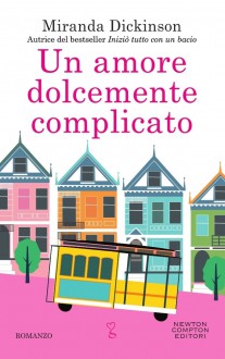 Un amore dolcemente complicato - Miranda Dickinson