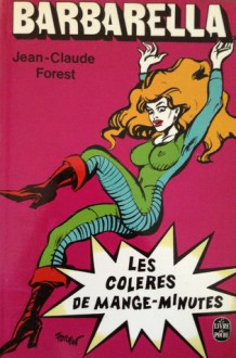 Barbarella Les Coleres de Mange-Minutes - Jean-Claude Forest