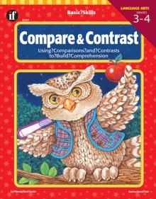 Compare and Contrast, Grades 3 - 4: Using Comparisons and Contrasts to Build Comprehension - Wendy Roh Jenks