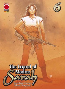 The Legend of Mother Sarah, 6 - Katsuhiro Otomo, Takumi Nagayasu