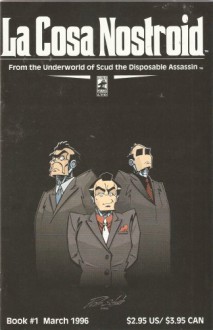 La Cosa Nostroid #1 (From the Underworld of Scud the Disposable Assassin) March 1996 - Dan Harmon