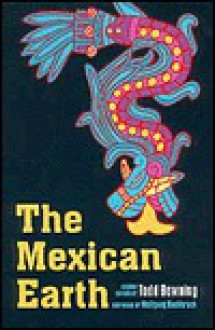 The Mexican Earth - Todd Downing