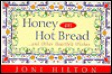 Honey On Hot Bread: And Other Heartfelt Wishes - Joni Hilton