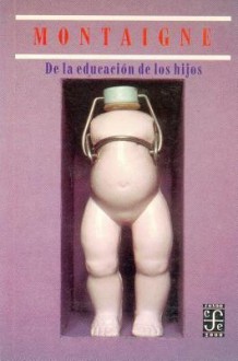 de La Educacion de Los Hijos - Michel de Montaigne