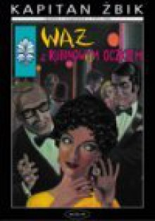 Kapitan Żbik. Wąż z rubinowym oczkiem - Bogusław Polch, Władysław Krupka