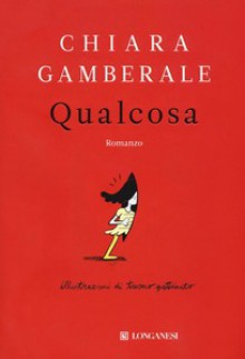 Qualcosa - Chiara Gamberale, Tuono Pettinato