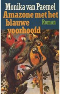 Amazone met het blauwe voorhoofd - Monika van Paemel