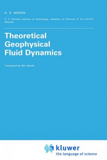 Theoretical Geophysical Fluid Dynamics - Andreĭ Sergeevich Monin, Ron Hardin