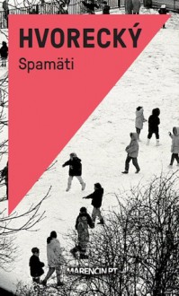 Spamäti - Michal Hvorecký