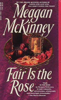 Fair is the Rose - Meagan McKinney