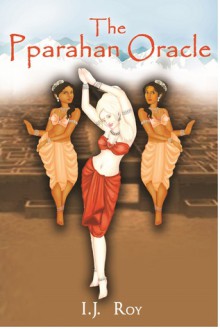 The Pparahan Oracle - I.J. Roy
