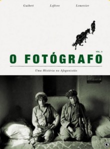 O Fotógrafo: Uma História no Afeganistão, Vol. 3 - Emmanuel Guibert, Didier Lefèvre, Fréderic Lemercier, Dorothée de Bruchard