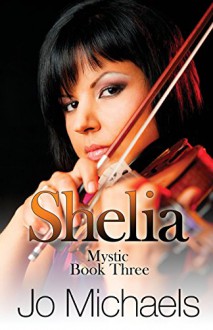 Shelia: Book Three of the Mystic Series (Volume 3) - Jo Michaels