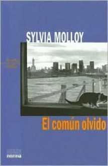 El Comun Olvido - Sylvia Molloy