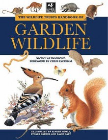 The Wildlife Trusts Handbook Of Garden Wildlife - Nicholas Hammond, Chris Packham