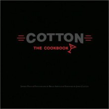 Cotton: The Cookbook - Jeffrey Paige, John Clayton, Brian Smestad