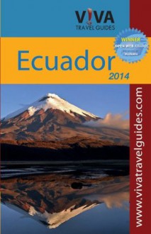 Viva Travel Guides Ecuador and Galapagos 2014 - Lorraine Caputo, Chris Klassen, Jena Davison