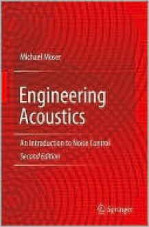 Engineering Acoustics: An Introduction to Noise Control - Michael Moser, Stefan Zimmermann, Rebecca Ellis