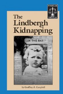 Famous Trials - The Lindbergh Kidnapping (Famous Trials) - Geoffrey A. Campbell