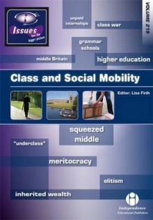 Class and Social Mobility. Editor, Lisa Firth - Lisa Firth