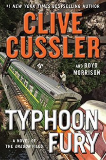 Typhoon Fury (The Oregon Files) - Boyd Morrison, Clive Cussler