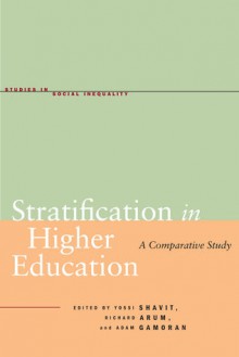 Stratification in Higher Education: A Comparative Study - Yossi Shavit, Yossi Shavit, Richard Arum