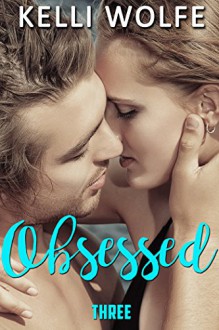 Obsessed 3 - Kelli Wolfe