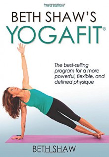 Beth Shaw's YogaFit 3rd Edition - Beth Shaw