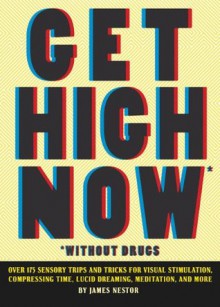 Get High Now (without drugs) - James Nestor