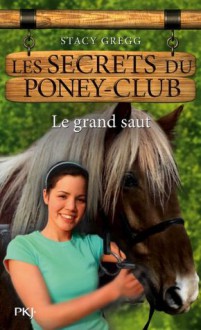 Les secrets du Poney Club tome 11 (Pocket Jeunesse) (French Edition) - Stacy Gregg, Christine Bouchareine