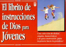 Librito de Instrucciones de Dios Para Jovenes = God's Little Instruction Book for Students - Editorial Unilit