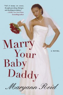 Marry Your Baby Daddy - Maryann Reid