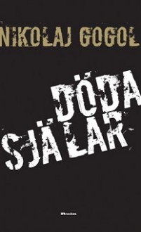 Döda själar - Nikolai Gogol, Staffan Skott