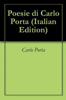 Poesie di Carlo Porta (Italian Edition) - Carlo Porta