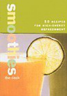 The Smoothies Deck: 50 Recipes for High-Energy Refreshment Cards - Sara Corpening Whiteford, Mary Corpening Barber, Amy Neunsinger