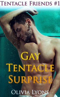 Gay Tentacle Surprise - Olivia Lyons