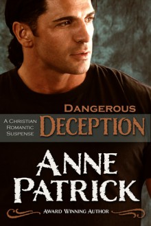 Dangerous Deception - Anne Patrick