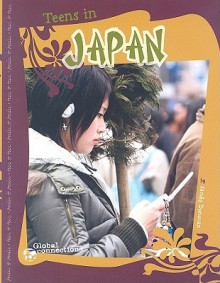 Teens in Japan (Global Connections series) (Global Connections) - Sandy Donovan