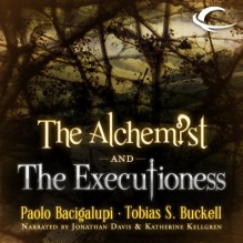 The Alchemist and the Executioness - Paolo Bacigalupi, Tobias S. Buckell