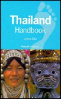 Footprint Thailand Handbook - Joshua Eliot, Jane Bickersteth