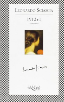 1912 + 1 (Fbula) - Leonardo Sciascia, José Ramón Monreal