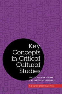 Key Concepts in Critical Cultural Studies - Linda Steiner, Clifford Christians