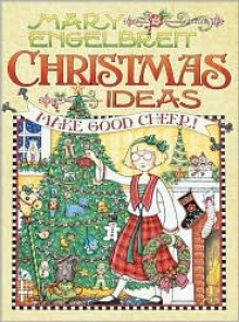 Christmas Ideas: Make Good Cheer! - Mary Engelbreit, Meredith Press Staff