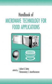 Handbook of Microwave Technology for Food Application - Ashim K. Datta