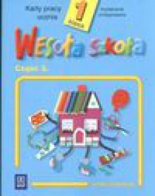 Wesoła szkoła Kształcenie zintegrowane kl. 1 Karty pracy ucznia Cz. 3 - Łukasik Stanisława i inni