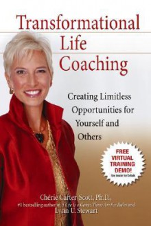 Transformational Life Coaching: Creating Limitless Opportunities for Yourself and Others - Cherie Carter-Scott