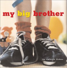 My Big Brother - Valorie Fisher, Valorie Fisher