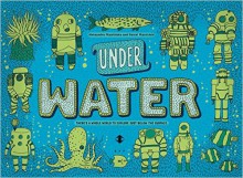 Under Water, Under Earth - Daniel Mizieliński, Aleksandra Mizielińska