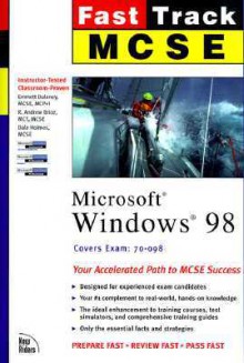 MCSE Fast Track: Windows 98 - Emmett Dulaney, Dale A. Holmes, Andrew Brice