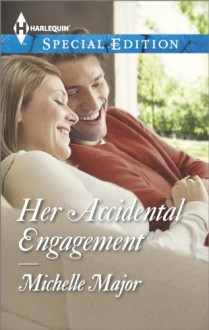 Her Accidental Engagement (Harlequin Special Edition) - Michelle Major